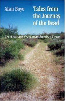 Hardcover Tales from the Journey of the Dead: Ten Thousand Years on an American Desert Book