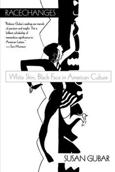 Racechanges: White Skin, Black Face in American Culture - Book  of the Race and American Culture