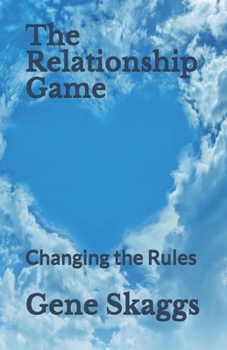 Paperback The Relationship Game: Changing the Rules Book