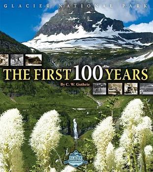 Hardcover Glacier National Park: The First 100 Years Book