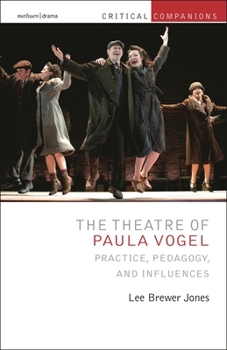 Hardcover The Theatre of Paula Vogel: Practice, Pedagogy, and Influences Book