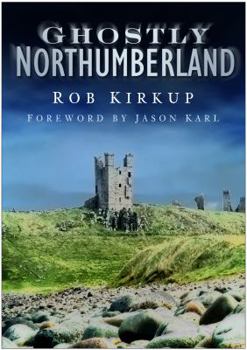 Paperback Ghostly Northumberland Book