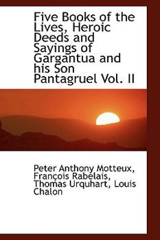 Five Books of the Lives, Heroic Deeds and Sayings of Gargantua and His Son Pantagruel