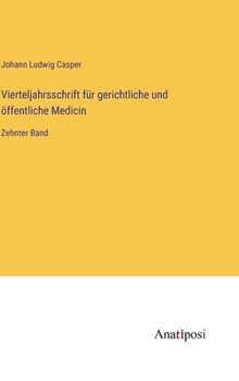 Hardcover Vierteljahrsschrift für gerichtliche und öffentliche Medicin: Zehnter Band [German] Book