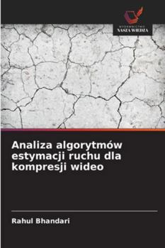 Paperback Analiza algorytmów estymacji ruchu dla kompresji wideo [Polish] Book