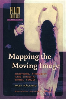 Paperback Mapping the Moving Image: Gesture, Thought and Cinema Circa 1900 Book