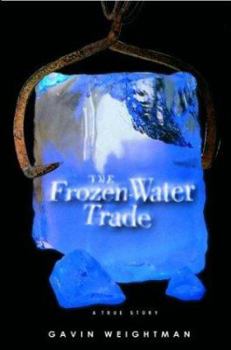 Paperback The Frozen Water Trade: A True Story Book