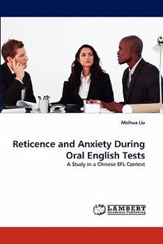 Paperback Reticence and Anxiety During Oral English Tests Book