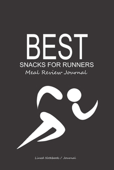 Best Snacks For Runners: Blank Lined Notebook For Writing Meal Reviews - Runners Gift Journal / Diary