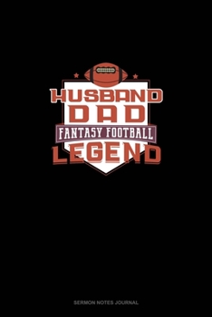 Husband Dad Fantasy Football Legend: Sermon Notes Journal