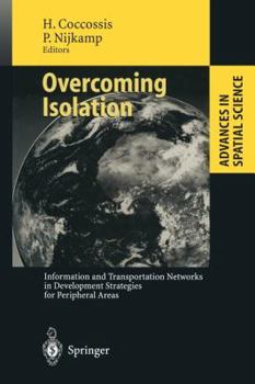 Paperback Overcoming Isolation: Information and Transportation Networks in Development Strategies for Peripheral Areas Book