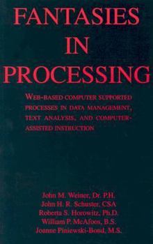 Paperback Fantasies in Processing: Web-based Computer Supported Processes in Data Management, Text Analysis, and Computer-Assisted Instruction Book