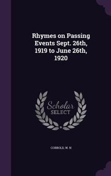 Hardcover Rhymes on Passing Events Sept. 26th, 1919 to June 26th, 1920 Book