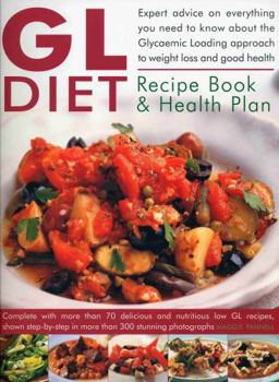 Paperback The GL Diet Recipe Book & Health Plan: Expert Advice on Everything You Need to Know about the Glycaemic Loading Approach to Weight Loss and Good Healt Book