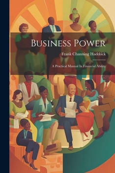 Paperback Business Power: A Practical Manual In Financial Ability Book