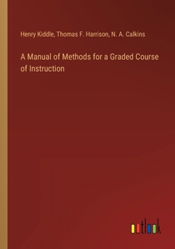 Paperback A Manual of Methods for a Graded Course of Instruction Book