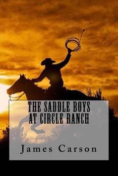 The Saddle Boys at Circle Ranch - Book  of the Saddle Boys