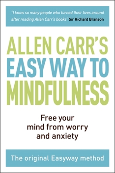 Paperback The Easy Way to Mindfulness: Free Your Mind from Worry and Anxiety Book