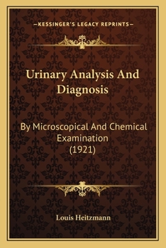 Paperback Urinary Analysis And Diagnosis: By Microscopical And Chemical Examination (1921) Book