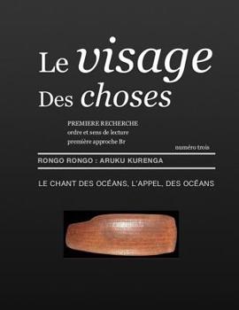 Paperback Le Visage Des Choses Numéro Trois: Aruku Kurenga, L'AppeL Des Oceans, Premiere Recherche [French] Book