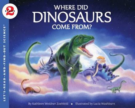 Hardcover Where Did Dinosaurs Come From? (Let's-Read-and-Find-Out Science 2) Book