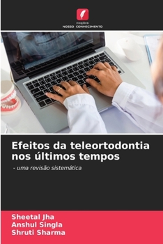 Paperback Efeitos da teleortodontia nos últimos tempos [Portuguese] Book