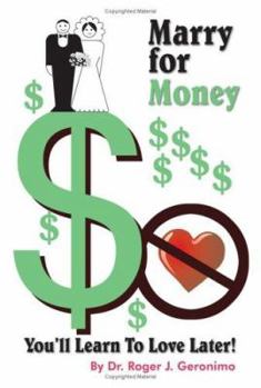 Paperback "Marry for Money, You'll Learn To Love Later!" Book