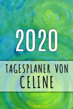 Paperback 2020 Tagesplaner von Celine: Personalisierter Kalender f?r 2020 mit deinem Vornamen [German] Book