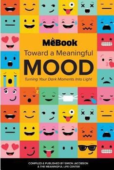 Paperback Toward a Meaningful Mood: Turning Your Dark Moments into Light Book