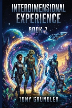 Interdimensional Experience: Book 7