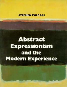 Paperback Abstract Expressionism and the Modern Experience Book