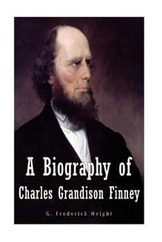 Paperback A Biography of Charles Grandison Finney Book