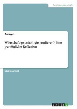 Paperback Wirtschaftspsychologie studieren? Eine persönliche Reflexion [German] Book