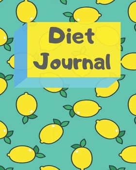 Diet Journal: A Daily Food and Exercise Journal, 90 Days Meal and Activity Tracker, Diet Planner and Fitness Journal