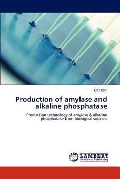 Paperback Production of Amylase and Alkaline Phosphatase Book