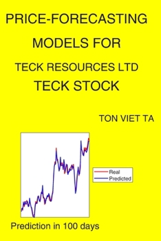 Paperback Price-Forecasting Models for Teck Resources Ltd TECK Stock Book