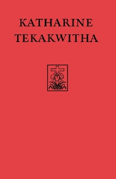 Paperback Katharine Tekakwitha: The Lily of the Mohawks Book