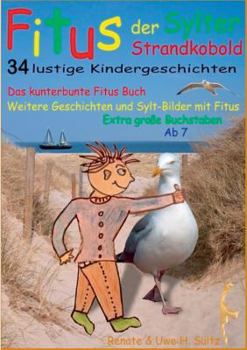 Paperback Fitus, der Sylter Strandkobold: Das kunterbunte Fitus Buch - weitere Geschichten und Sylt-Bilder mit Fitus [German] Book