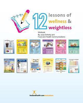 Paperback 12 Lessons of Wellness and Weight Loss Workbook: Companion Workbook to 12 Lessons of Wellness and Weight Loss Program Book