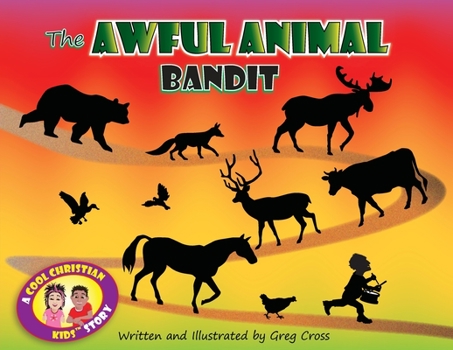 Paperback The Awful Animal Bandit: A Cool Christian Kids story Book