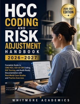 Paperback Hcc Coding and Risk Adjustment Handbook 2026-2027: Complete Guide to CMS-HCC, ICD-10-CM Coding, RAF Scoring, and Audit-Ready Documentation with Real-W Book