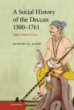 Hardcover A Social History of the Deccan, 1300-1761 Book