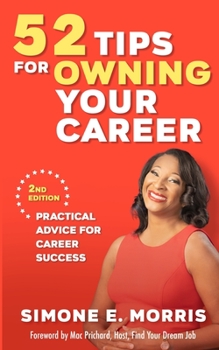 Paperback 52 Tips for Owning Your Career: Practical Advice for Career Success (2nd edition) Book