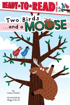 Paperback Two Birds . . . and a Moose: Ready-To-Read Level 1 Book