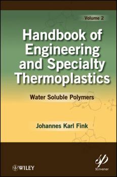Hardcover Handbook of Engineering and Specialty Thermoplastics, Volume 2: Water Soluble Polymers Book