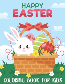 Paperback Happy Easter Coloring Book For Kids: Large Print Easter Basket Stuffer and Books for Kids Book