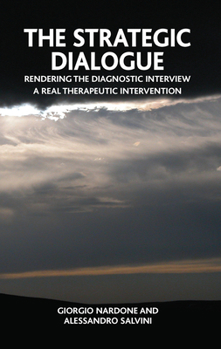 Hardcover The Strategic Dialogue: Rendering the Diagnostic Intreview a Real Therapeutic Intervention Book