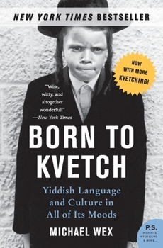 Paperback Born to Kvetch: Yiddish Language and Culture in All of Its Moods Book