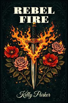 Paperback Rebel Fire (The Rebel Hearts Series) Book