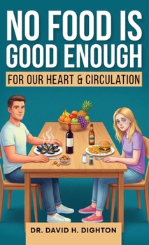 Hardcover No Food Is Good Enough: For a Healthy Heart & Circulation Book